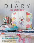 Diary in Stitches: 65 Charming Motifs - 6 Fabric & Thread Projects to Bring You Joy - Paperback