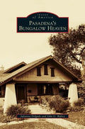 Pasadena's Bungalow Heaven - Hardcover