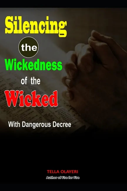 Silencing the Wickedness of the Wicked with Dangerous Decree - Paperback