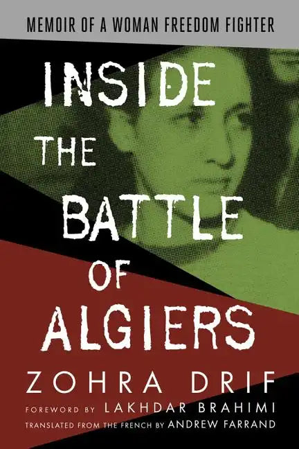 Inside the Battle of Algiers: Memoir of a Woman Freedom Fighter - Paperback