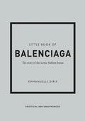 Little Book of Balenciaga: The Story of the Iconic Fashion House - Hardcover
