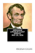 Abraham Lincoln's Lost Speech, May 29, 1856 - Paperback