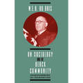 W. E. B. DuBois on Sociology and the Black Community - Paperback