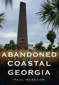 Abandoned Coastal Georgia - Paperback