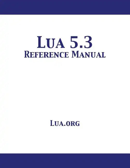 Lua 5.3 Reference Manual - Paperback