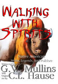 Walking With Spirits Native American Myths, Legends, And Folklore - Hardcover