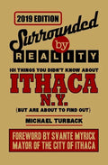 Surrounded by Reality: 100 Things You Didn't Know about Ithaca, NY - Paperback