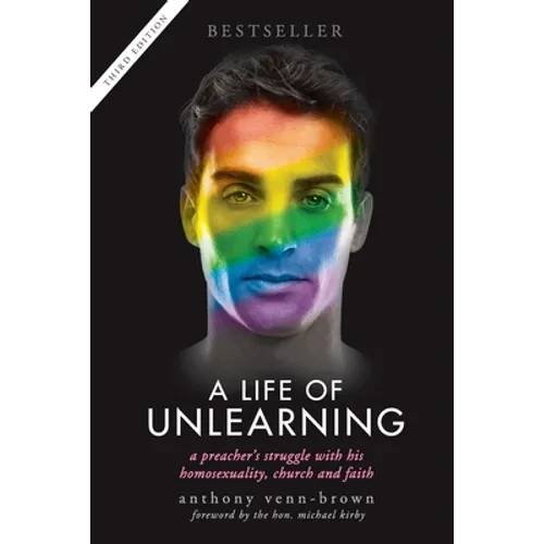 A Life of Unlearning: A preacher's struggle with his homosexuality, church and faith - Paperback
