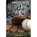 Songs for the Offseason - Library Binding