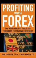 Profiting with Forex: The Most Effective Tools and Techniques for Trading Currencies - Hardcover