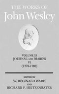 The Works of John Wesley Volume 23: Journal and Diaries VI (1776-1786) - Hardcover