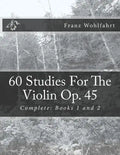 60 Studies For The Violin Op. 45: Complete: Books 1 and 2 - Paperback