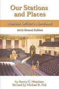 Our Stations and Places: Masonic Officer's Handbook - Paperback