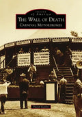 The Wall of Death: Carnival Motordromes - Paperback