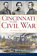 Cincinnati in the Civil War: The Union's Queen City - Paperback