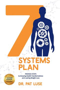 7 Systems Plan: Proven Steps to Amazing Health Transformations and Lasting Weight Loss - Paperback