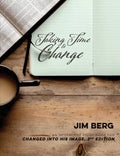 Taking Time to Change: An Interactive Study Guide for Changed Into His Image, 2nd Edition - Paperback