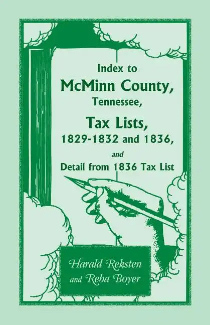 Index to McMinn County, Tennessee, Tax Lists, 1829-1832 and 1836, and Detail from 1836 Tax List - Paperback