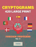 Cryptograms 420 Large Print: Foreign Proverbs [Vol. 4] - Paperback