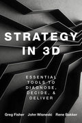 Strategy in 3D: Essential Tools to Diagnose, Decide, and Deliver - Paperback