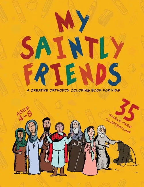 My Saintly Friends: A Creative Orthodox coloring book for kids - Paperback