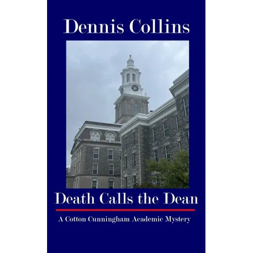 Death Calls the Dean: A Cotton Cunningham Academic Mystery - Paperback