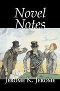Novel Notes by Jerome K. Jerome, Fiction, Classics, Literary - Paperback