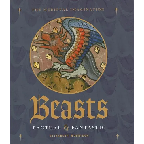 Beasts: Factual & Fantastic - Hardcover