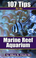 107 Tips for the Marine Reef Aquarium - Paperback