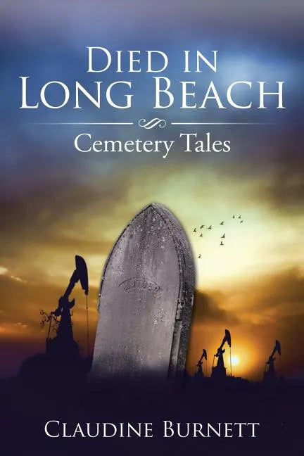 Died in Long Beach: Cemetery Tales - Paperback
