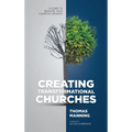 Creating Transformational Churches: A Guide to Reignite Your Church's Growth - Hardcover