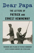 Dear Papa: The Letters of Patrick and Ernest Hemingway - Hardcover