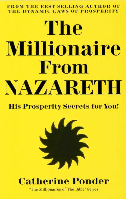 The Millionaire from Nazareth: His Prosperity Secrets for You! (Millionaires of the Bible Series) - Paperback
