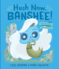 Hush Now, Banshee!: A Not-So-Quiet Counting Book - Board Book