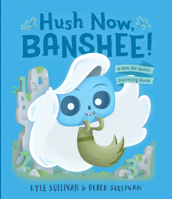 Hush Now, Banshee!: A Not-So-Quiet Counting Book - Board Book
