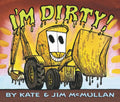 I'm Dirty! Board Book - Board Book