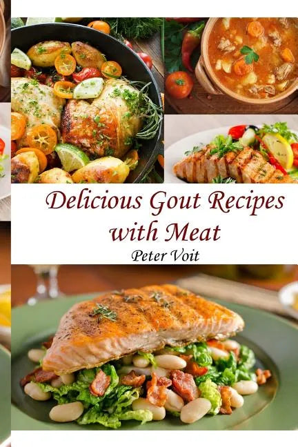 Delicious Gout Recipes With Meat - Paperback