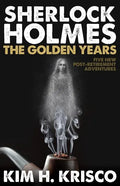 Sherlock Holmes the Golden Years - Five New 'Post-Retirement' Adventures - Paperback