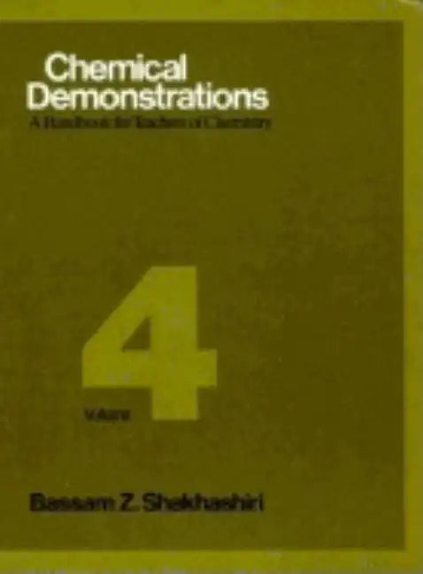 Chemical Demonstrations, Volume 4: A Handbook for Teachers of Chemistry - Hardcover