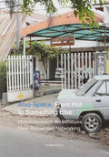 Also-Space: From Hot to Something Else: How Indonesian Art Initiatives Have Reinvented Networking - Paperback