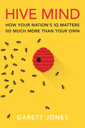 Hive Mind: How Your Nation's IQ Matters So Much More Than Your Own - Hardcover