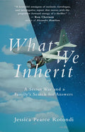 What We Inherit: A Secret War and a Family's Search for Answers - Hardcover
