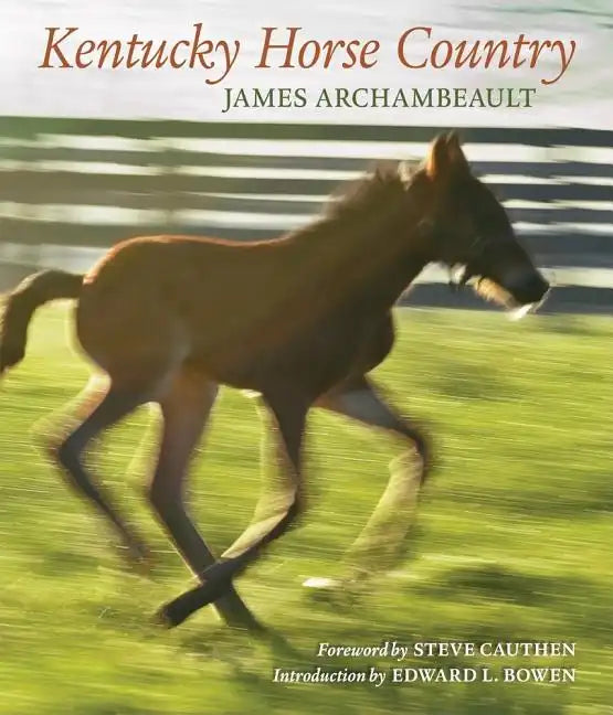Kentucky Horse Country: Images of the Bluegrass - Hardcover