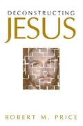 Deconstructing Jesus - Hardcover