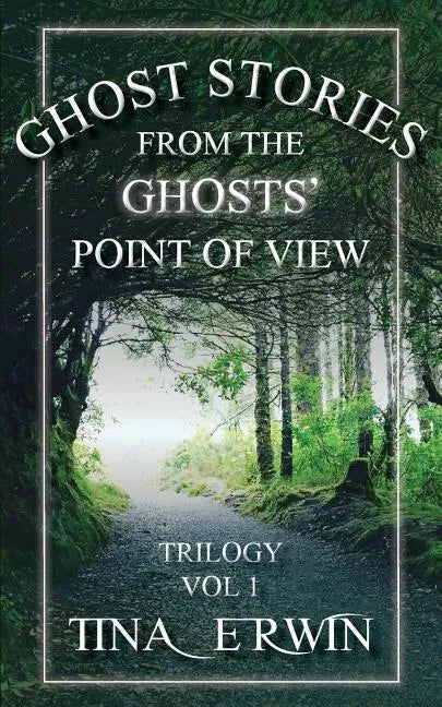 Ghost Stories from the Ghosts' Point of View, Vol 1. - Paperback
