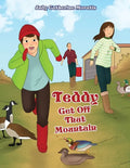 Teddy Get Off That Mountain - Paperback