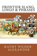 Frontier Slang, Lingo & Phrases - Paperback