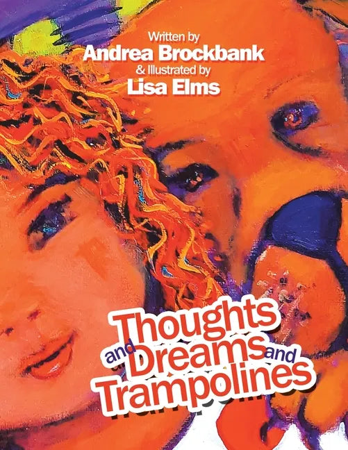 Thoughts and Dreams and Trampolines - Paperback