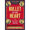 BULLET IN THE HEART - Four Brothers ride to war 1899-1902 - Paperback