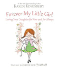 Forever My Little Girl: Loving Your Daughter for Now and for Always - Hardcover